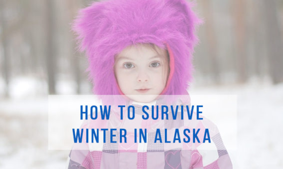 How to survive winter in Alaska | Tips for Alaska winters