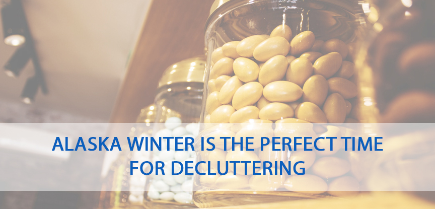 Alaska winter is the perfect time for decluttering