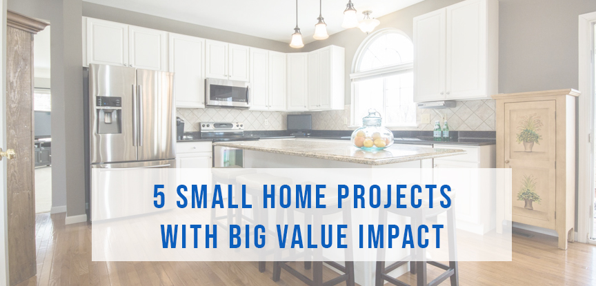 5 small home projects with big value impact