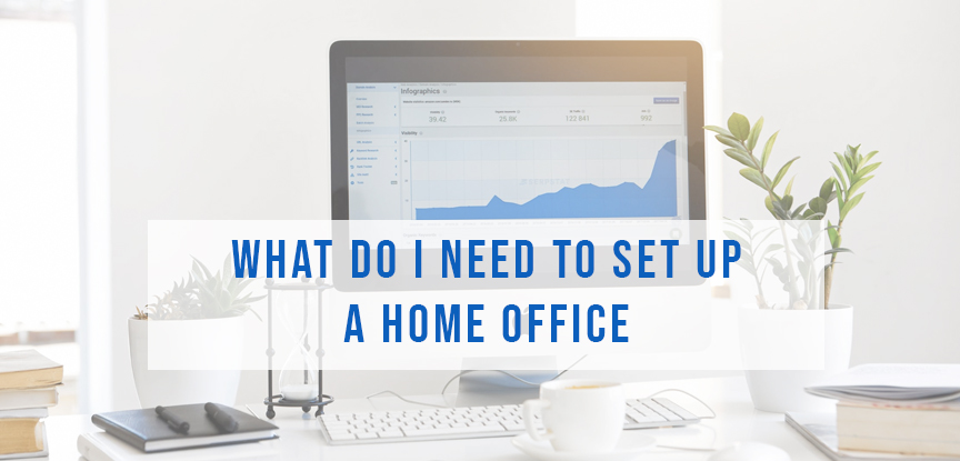 What do I need to set up a home office