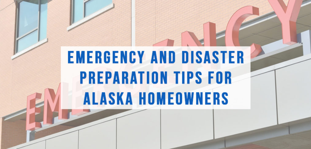 Emergency and Disaster Preparation Tips for Alaska Homes
