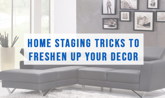 Home staging tips and home decor tricks to freshen up your home
