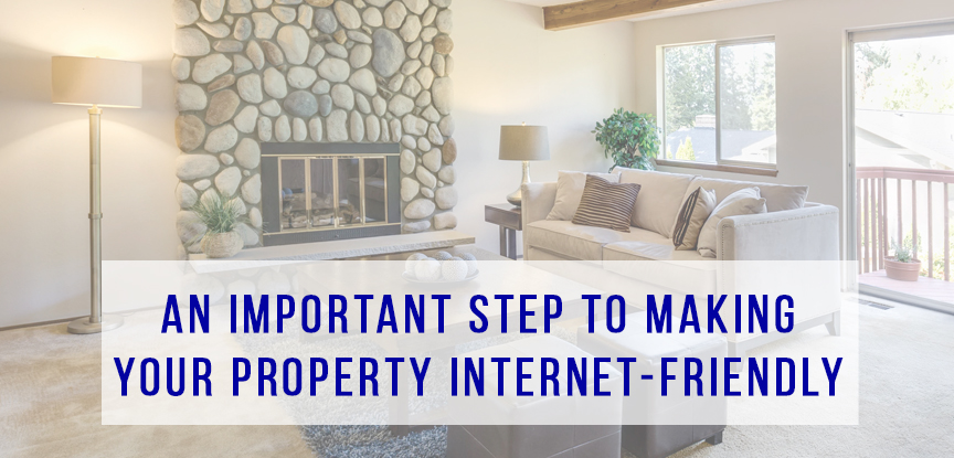 An Important Step to Making your Property Internet-Friendly