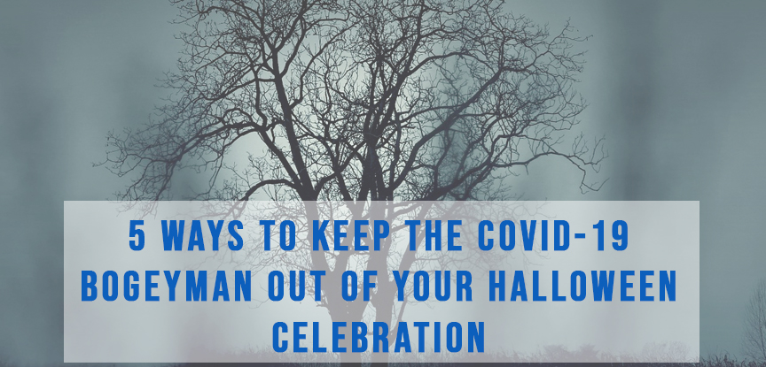 5 ways to keep the Covid-19 bogeyman out of your Halloween celebration