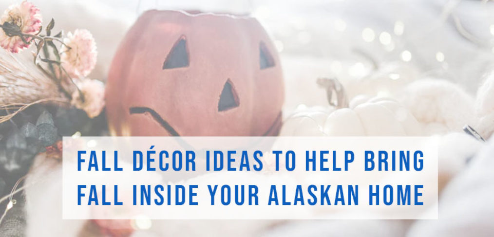 Fall Decor Ideas to help bring fall inside your Alaskan Home | Best place to live in Alaska