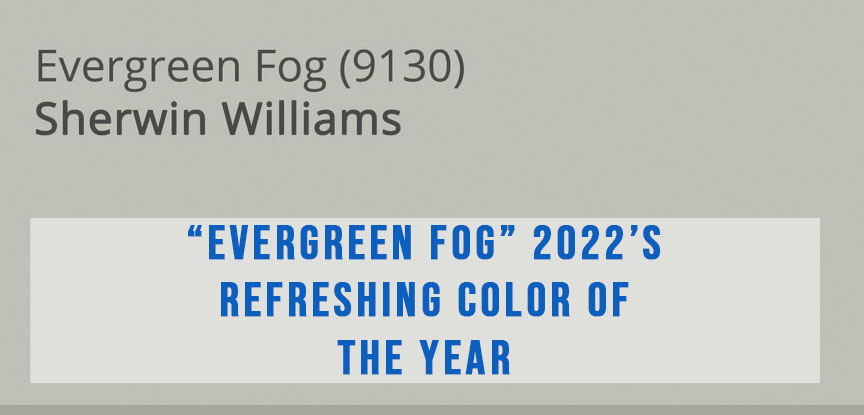“Evergreen Fog” 2022’s Refreshing Color of the Year