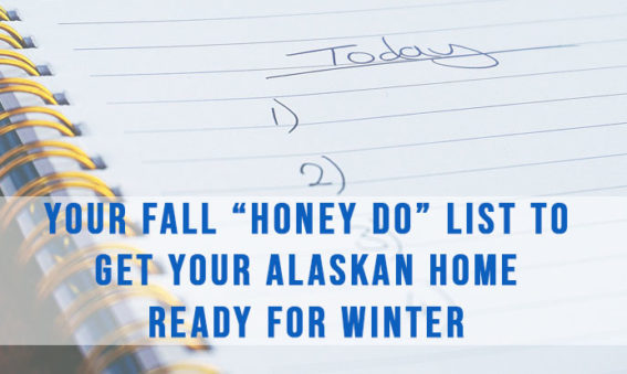 Fall Honey Do List to Get your Alaskan Home Ready for Winter | Alaska Homes for Sale By Brooke