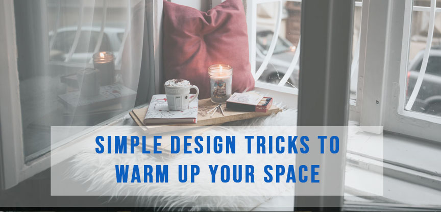 Simple Design Tricks to Warm up your Space