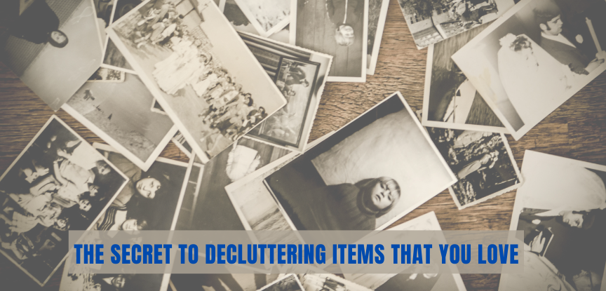 The Secret to Decluttering Items That You Love