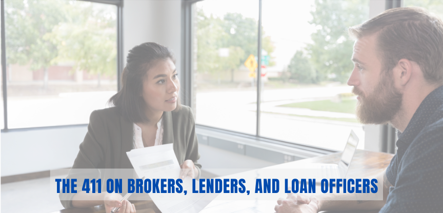 The 411 on Brokers, Lenders, and Loan Officers