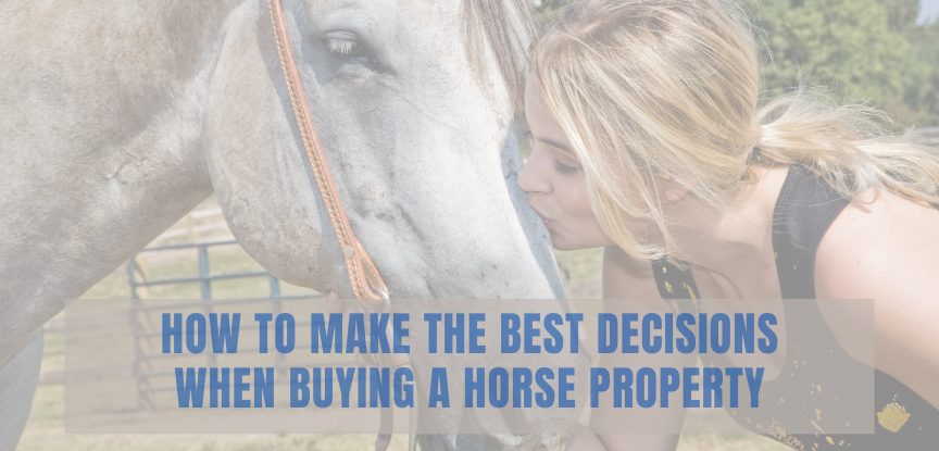 How to Make the Best Decisions When Buying a Horse Property